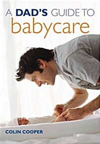 A Dads Guide to Babycare (Paperback, Reprint)
