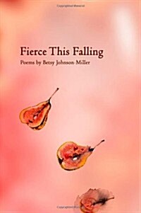 Fierce This Falling (Paperback)