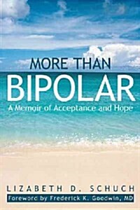 More Than Bipolar: A Memoir of Acceptance and Hope (Hardcover)