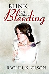 Blink, Shes Bleeding (Paperback)