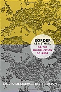 Border as Method, Or, the Multiplication of Labor (Paperback)