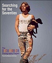 Searching for the Seventies: The Documerica Photography Project (Hardcover)