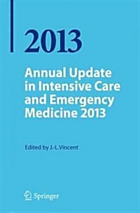 Annual Update in Intensive Care and Emergency Medicine 2013 (Paperback, 2013)
