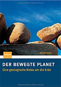 Der Bewegte Planet: Eine Geologische Reise Um Die Erde (Paperback, 2005. Unverand.)