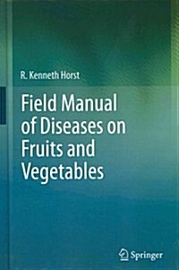 Field Manual of Diseases on Fruits and Vegetables (Hardcover)