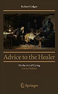 Advice to the Healer: On the Art of Caring (Paperback, 2, 2013)