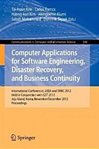 Computer Applications for Software Engineering, Disaster Recovery, and Business Continuity: International Conferences, Asea and Drbc 2012, Held in Con (Paperback, 2012)