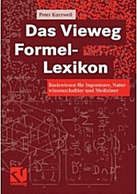 Das Vieweg Formel-Lexikon : Basiswissen Fur Ingenieure, Naturwissenschaftler Und Mediziner (Paperback, 2002 ed.)