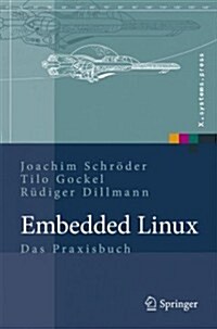 Embedded Linux: Das Praxisbuch (Hardcover, 2009)