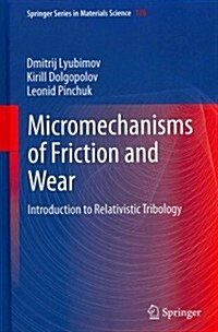 Micromechanisms of Friction and Wear: Introduction to Relativistic Tribology (Hardcover, 2013)