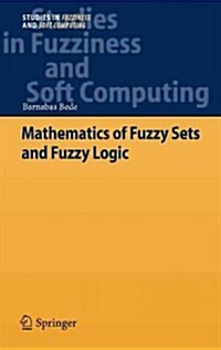 Mathematics of Fuzzy Sets and Fuzzy Logic (Hardcover, 2013)