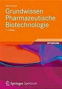 Grundwissen Pharmazeutische Biotechnologie (Paperback, 2, 2., Uberarb. Au)