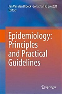 Epidemiology: Principles and Practical Guidelines (Hardcover, 2013)