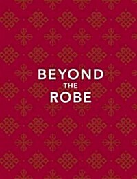Beyond the Robe: Science for Monks and All It Reveals about Tibetan Monks and Nuns (Hardcover)