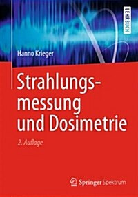 Strahlungsmessung Und Dosimetrie (Paperback, 2, 2., Uberarb. U.)