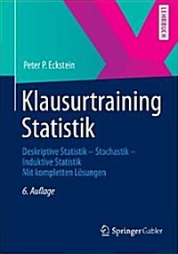 Klausurtraining Statistik: Deskriptive Statistik - Stochastik - Induktive Statistik Mit Kompletten Losungen (Paperback, 6, 6., Akt. U. Erw)