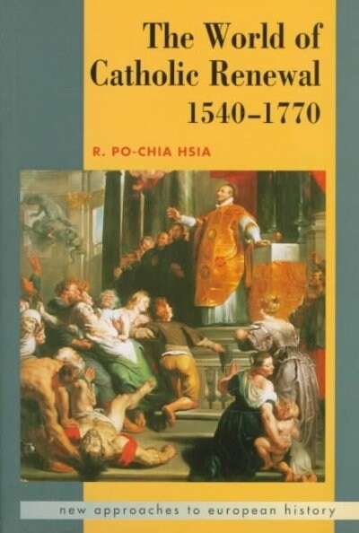 The World of Catholic Renewal 1540–1770 (Paperback)