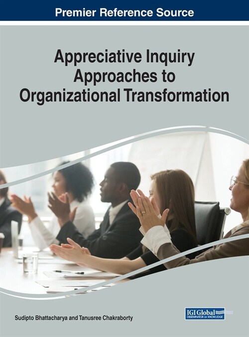 Appreciative Inquiry Approaches to Organizational Transformation (Hardcover)