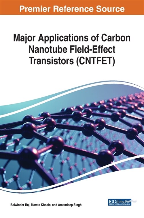 Major Applications of Carbon Nanotube Field-Effect Transistors (CNTFET) (Hardcover)