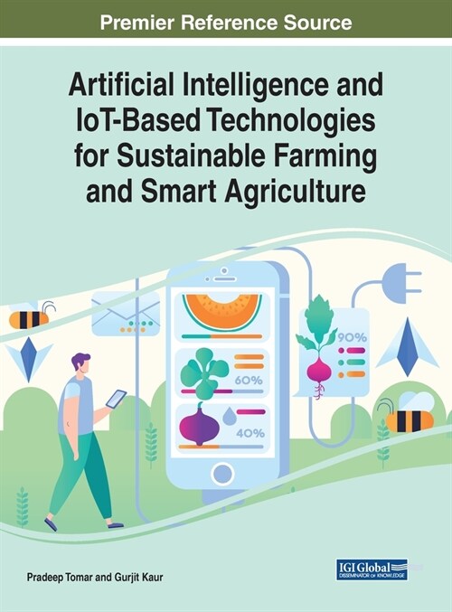 Artificial Intelligence and IoT-Based Technologies for Sustainable Farming and Smart Agriculture (Hardcover)