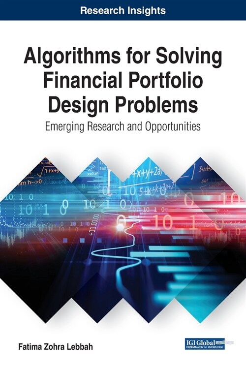 Algorithms for Solving Financial Portfolio Design Problems: Emerging Research and Opportunities (Hardcover)