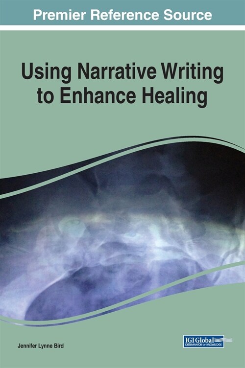 Using Narrative Writing to Enhance Healing (Hardcover)