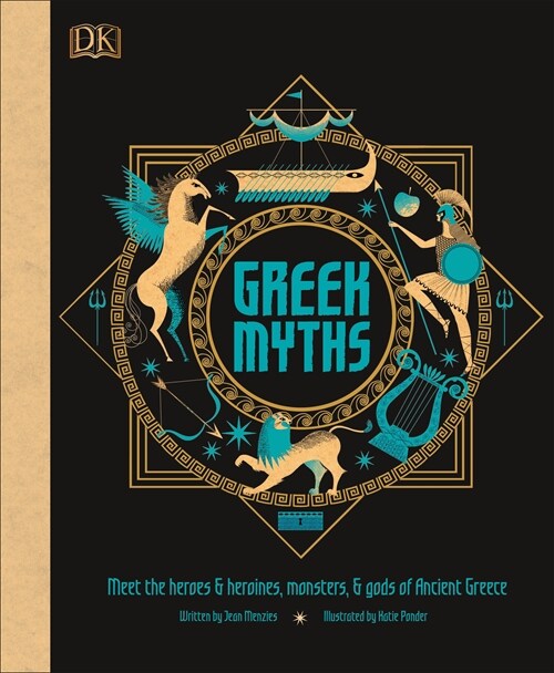 Greek Myths : Meet the heroes, gods, and monsters of ancient Greece (Hardcover)