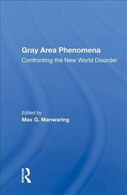 Gray Area Phenomena : Confronting the New World Disorder (Hardcover)