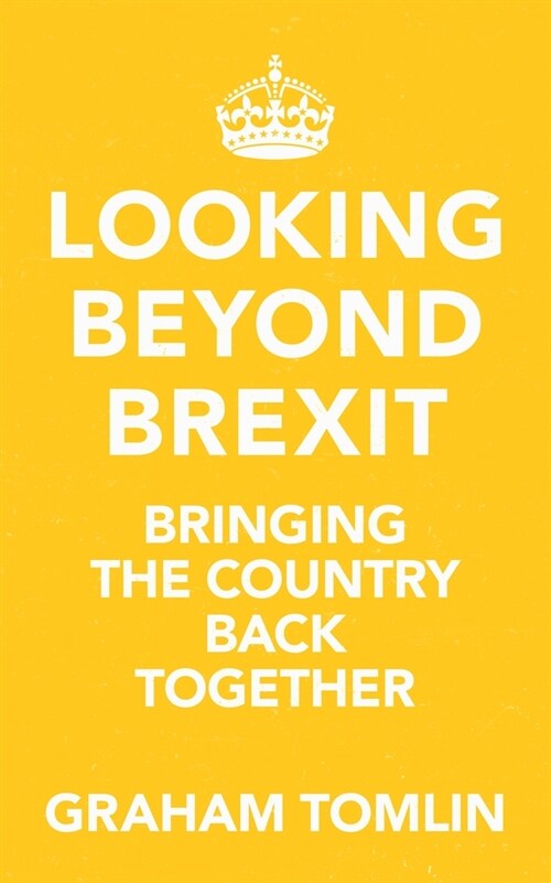 Looking Beyond Brexit : Bringing the Country Back Together (Paperback)