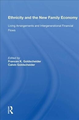 Ethnicity and the New Family Economy : Living Arrangements and Intergenerational Financial Flows (Hardcover)