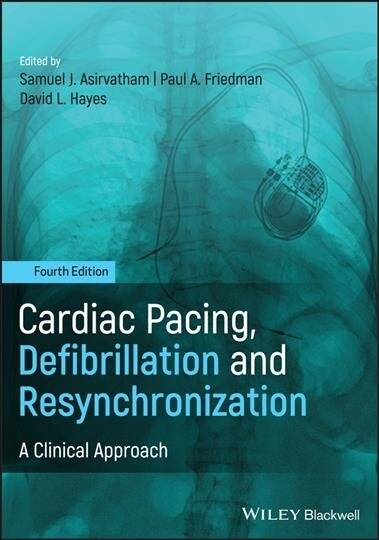 Cardiac Pacing, Defibrillation and Resynchronization: A Clinical Approach (Hardcover, 4)