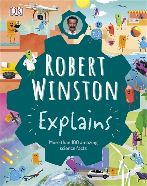 Robert Winston Science Squad Explains : Key science concepts made simple and fun (Hardcover)