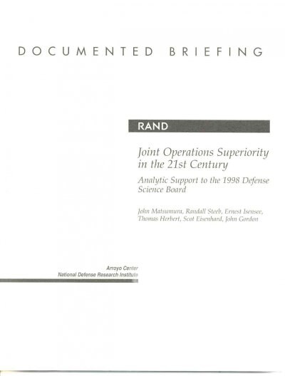 Joint Operations Superiority in the 21st Century : Analytic Support to the 1998 Defense Science Board (Paperback)