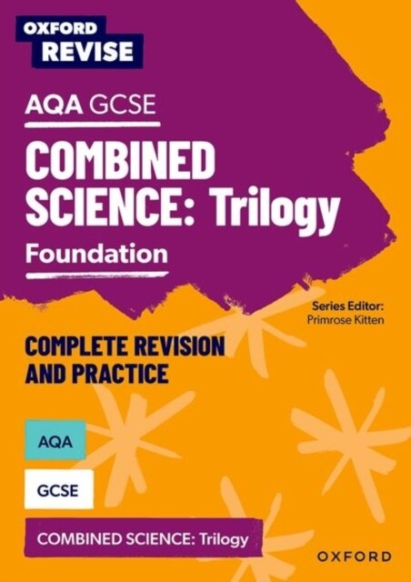 Oxford Revise: AQA GCSE Combined Science Triology Foundation Complete Revision and Practice (Multiple-component retail product)