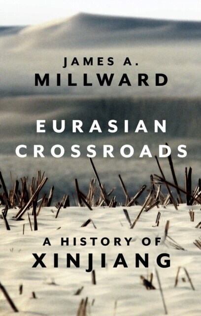 Eurasian Crossroads : A History of Xinjiang (Paperback)