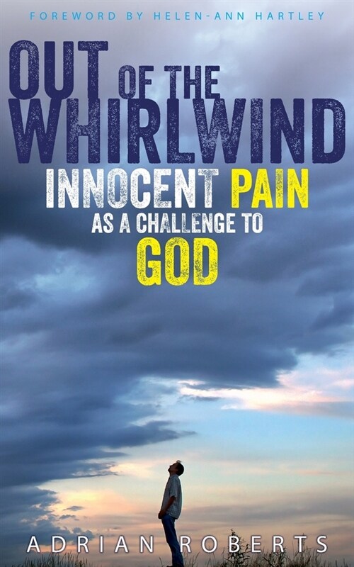 Out of the Whirlwind: Innocent Pain as a Challenge to God (Paperback)