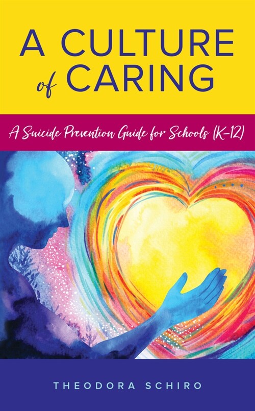 A Culture of Caring: A Suicide Prevention Guide for Schools (K-12) (Hardcover)