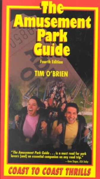 The Amusement Park Guide, 4th : Coast to Coast Thrills (Paperback)