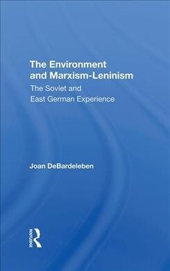 The Environment And Marxismleninism : The Soviet And East German Experience (Hardcover)