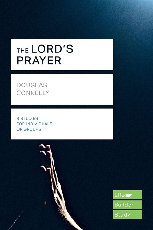 The Lords Prayer (Lifebuilder Study Guides) (Paperback)