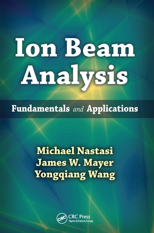 Ion Beam Analysis : Fundamentals and Applications (Paperback)