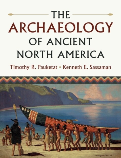 The Archaeology of Ancient North America (Paperback)