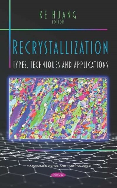 Recrystallization: Types, Techniques and Applications (Hardcover)