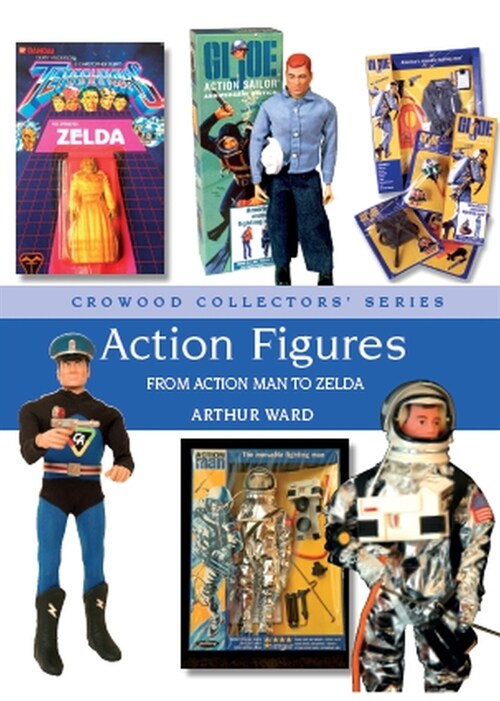 Action Figures : From Action Man to Zelda (Hardcover)