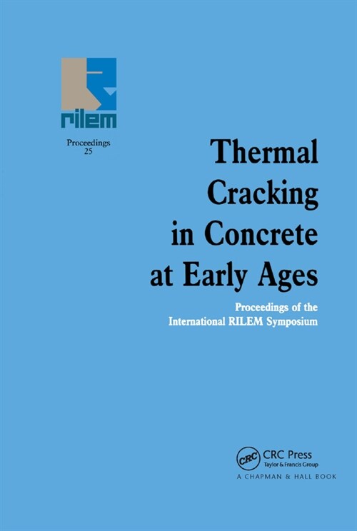 Thermal Cracking in Concrete at Early Ages : Proceedings of the International RILEM Symposium (Paperback)