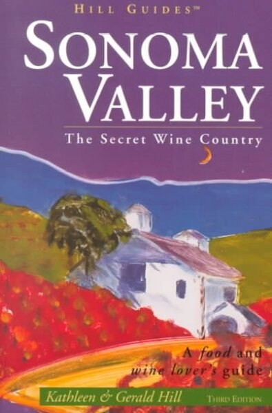 Sonoma Valley : The Secret Wine Country (Paperback, 3 Revised edition)