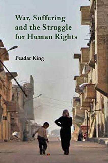 War, Suffering and the Struggle for Human Rights (Paperback)