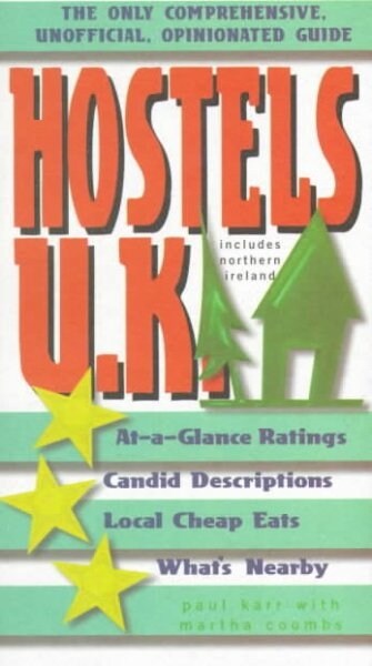 Hostels UK : The Only Comprehensive, Unofficial, Opinionated Guide (Paperback, First ed.)