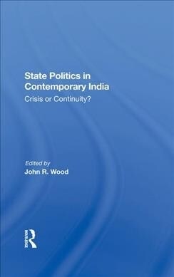 State Politics In Contemporary India : Crisis Or Continuity? (Hardcover)