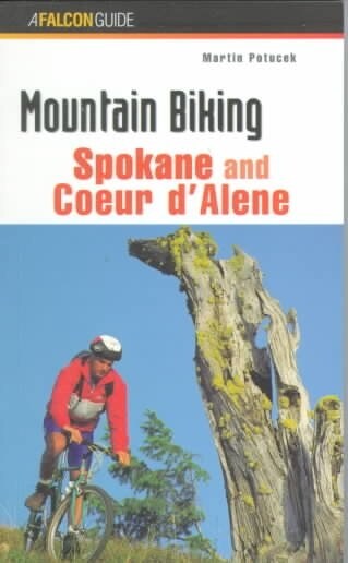 Mountain Biking Spokane and Coeur D Alene (Paperback, First ed.)